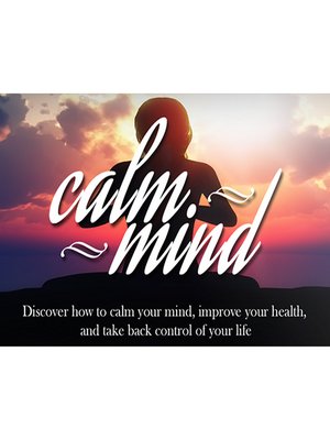 cover image of Calm Mind--Your Guide to a Calmer Mind through Meditation